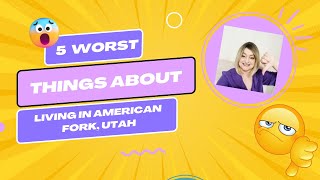 5 WORST Things About Living in American Fork Utah