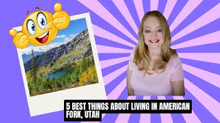 5 Best Things About Living in American Fork, Utah