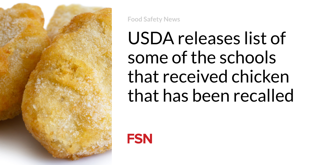 USDA releases list of some of the schools that received chicken that has been recalled