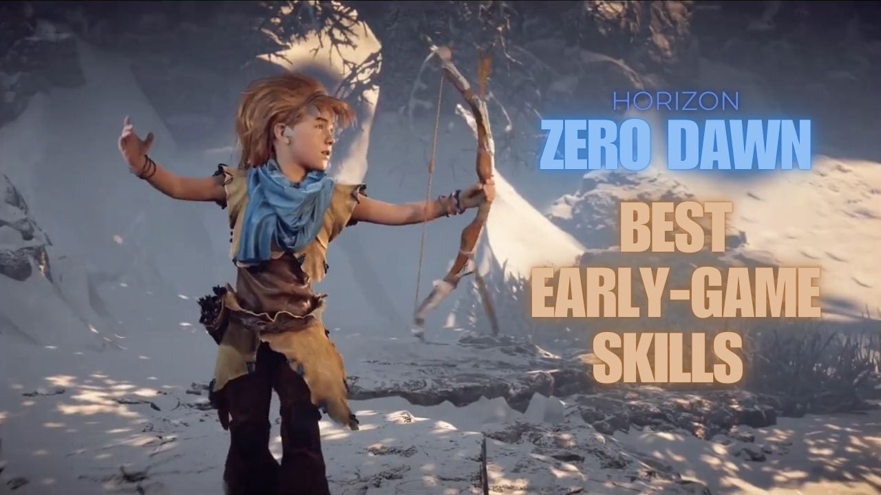 Horizon Zero Dawn Remastered: Best Early-Game Skills to Get First